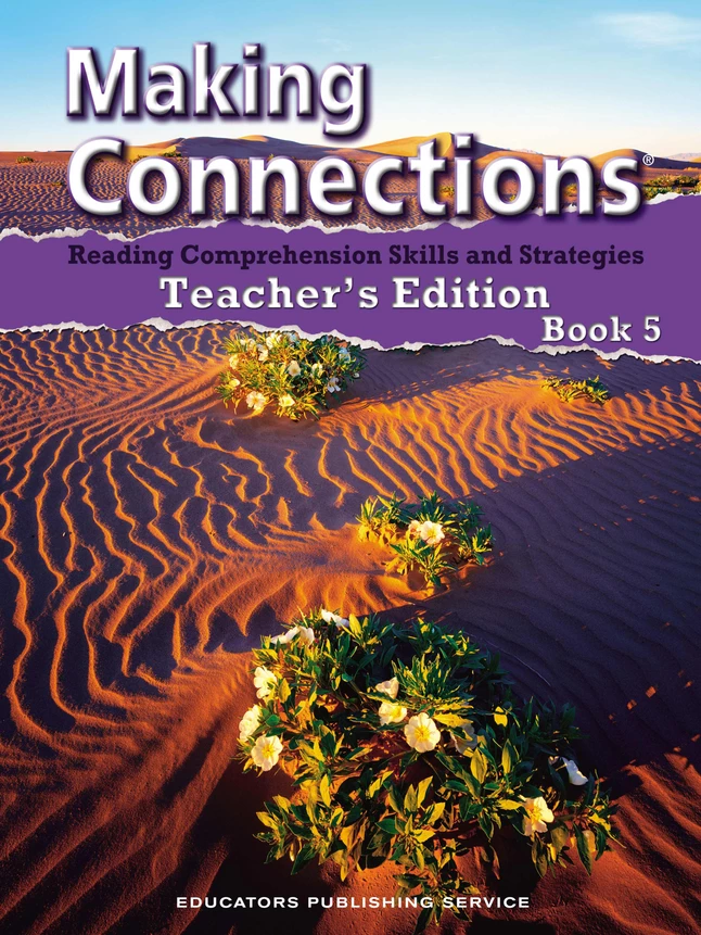 Making Connections Teacher's Edition Book 5, Reading Comprehension Instruction, Grade 5 3 Making Connections Teacher's Edition Book 5, Reading Comprehension Instruction, Grade 5