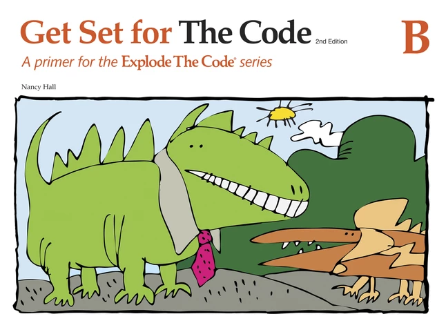 Explode The Code 2/E Explode The Code Get Ready For The Code, Literacy & Phonics, Book B 3 Explode The Code 2/E Explode The Code Get Ready For The Code, Literacy & Phonics, Book B