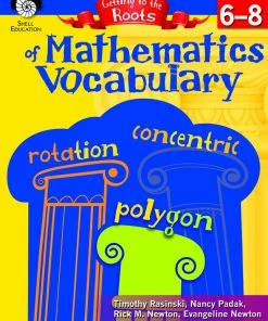 Shell Education Getting To The Roots Of Mathematics Vocabulary Book, Grades 6 - 8