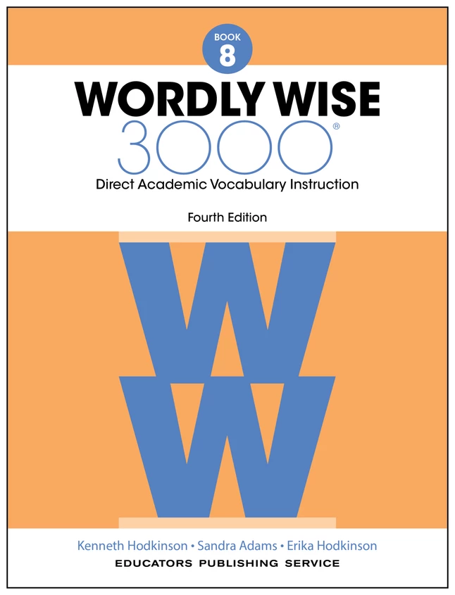 Wordly Wise 3000 Student Book, 4th Edition, Grade 8 3 Wordly Wise 3000 Student Book, 4th Edition, Grade 8