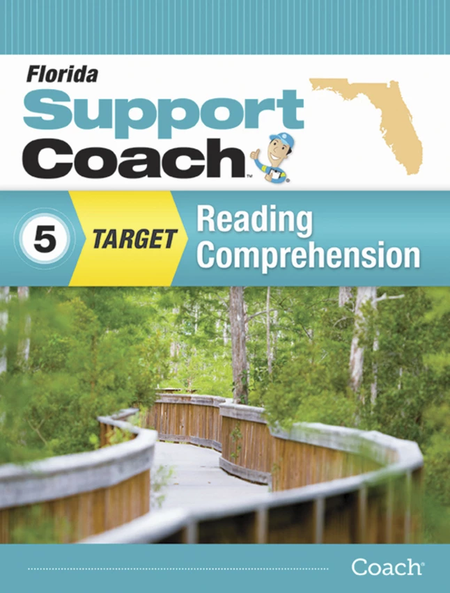 Florida Support Coach Target: Reading Comprehension, Student Edition, Grade 5 3 Florida Support Coach Target: Reading Comprehension, Student Edition, Grade 5