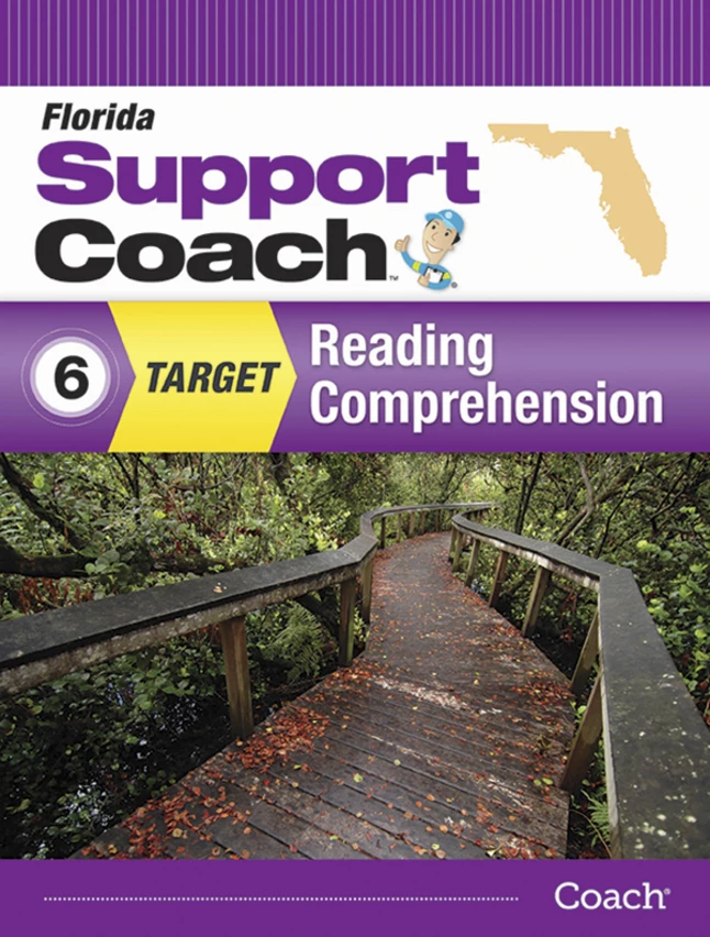 Florida Support Coach Target: Reading Comprehension, Student Edition, Grade 6 3 Florida Support Coach Target: Reading Comprehension, Student Edition, Grade 6