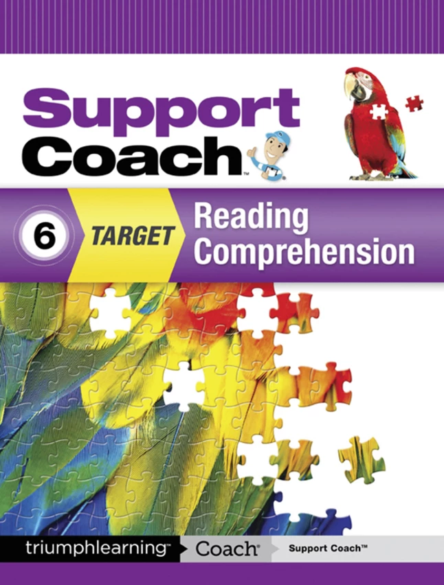 Support Coach Target: Reading Comprehension, Student Edition, Grade 6 3 Support Coach Target: Reading Comprehension, Student Edition, Grade 6
