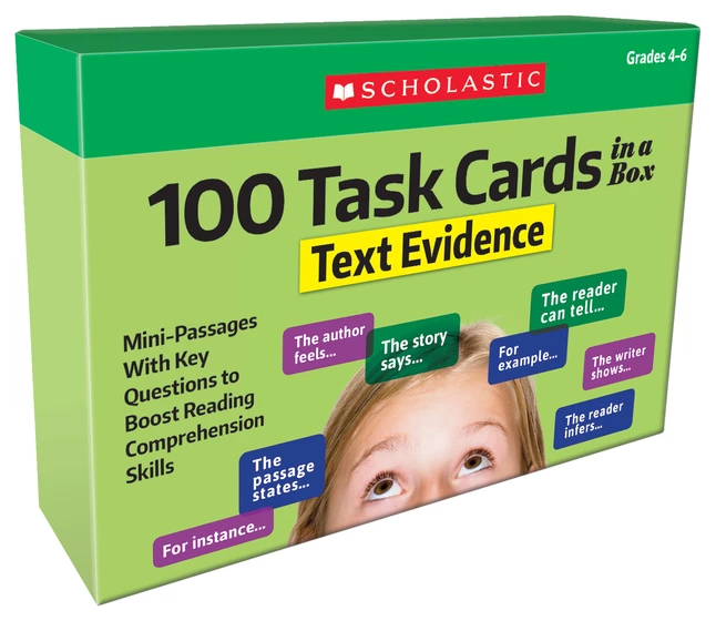 Scholastic 100 Task Cards In A Box: Text Evidence, Grades 4 To 6 2 Scholastic 100 Task Cards In A Box: Text Evidence, Grades 4 To 6