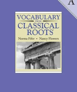 Vocab Clssical Roots Vocabulary From Classical Roots, Book A, Student Book