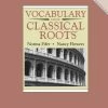 Vocab Clssical Roots Vocabulary From Classical Roots, Book C, Student Book