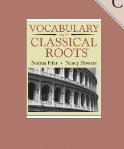 Vocab Clssical Roots Vocabulary From Classical Roots, Book C, Student Book