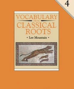 Vocab Clssical Roots Vocabulary From Classical Roots, Book 4, Student Book