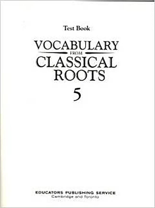 Vocab Clssical Roots Vocabulary From Classical Roots, Book 5, Test 3 Vocab Clssical Roots Vocabulary From Classical Roots, Book 5, Test